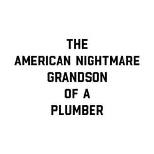 GRANDSON OF A PLUMBER T-Shirt