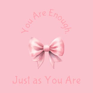 you are enough, just as you are; self love T-Shirt