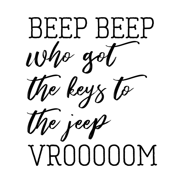 beep beep who got the keys to the jeep by christinamedeirosdesigns