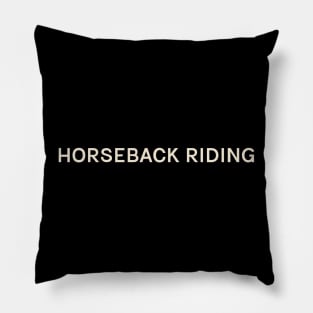 Horseback Riding Hobbies Passions Interests Fun Things to Do Pillow