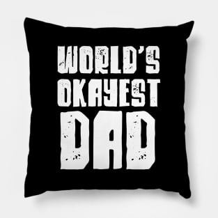 World's Okayest Dad Pillow