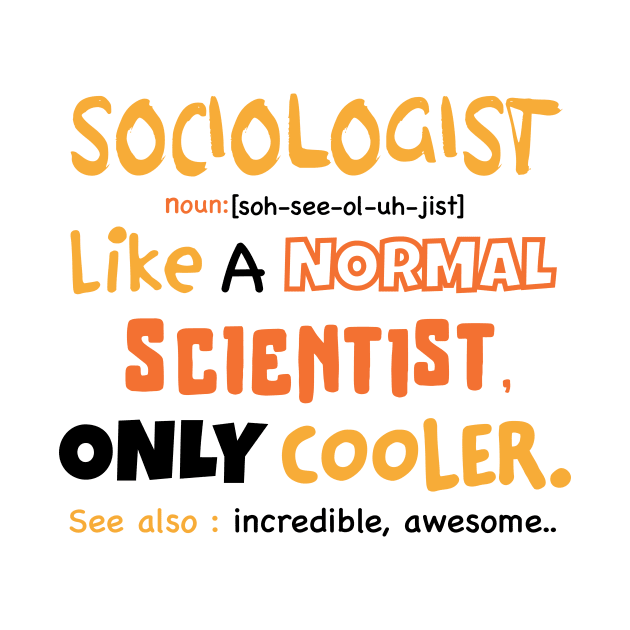 sociologist definition - funny sociologist gift, sociology graduation gift, sociology professor, sociology student by Anodyle