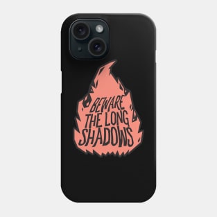 Beware The Long Shadows - Loud and Proud Phone Case