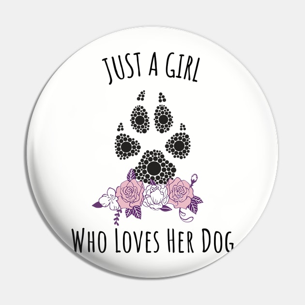 Just a Girl Who Loves Her Dog - Unique Gift Ideas for Dog Owners Pin by yassinebd