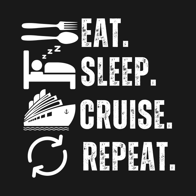 Eat Sleep Cruise Repeat by aesthetice1