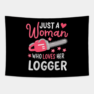 Just A Woman Who Loves Her Logger Tapestry