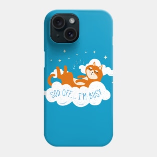 Sod Off I'm Busy - Cat Asleep in the Clouds Phone Case