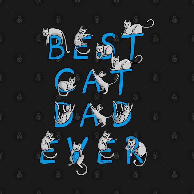 Dramabite Best Cat Dad Ever Cat Owner Gift Kitty Cats Funny Cute by dramabite