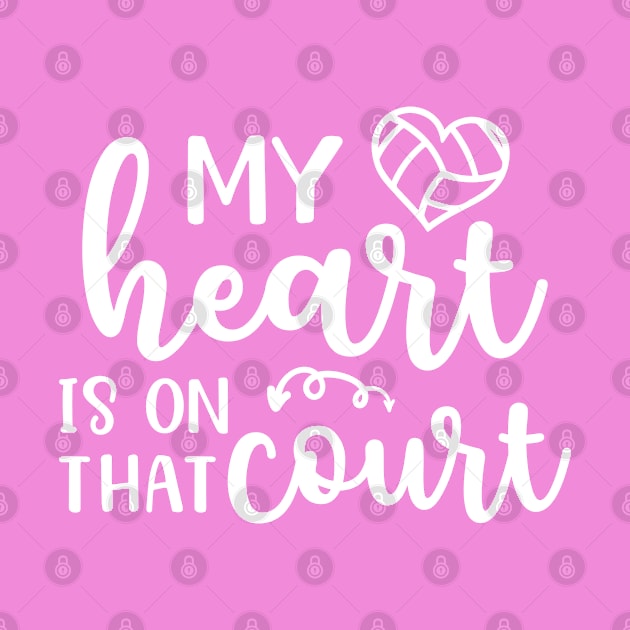 My Heart Is On That Court Volleyball Mom by GlimmerDesigns