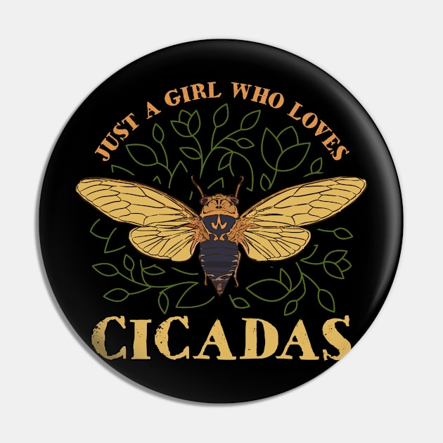 Just a Girl Who Loves Cicadas Artsy Pin by creative