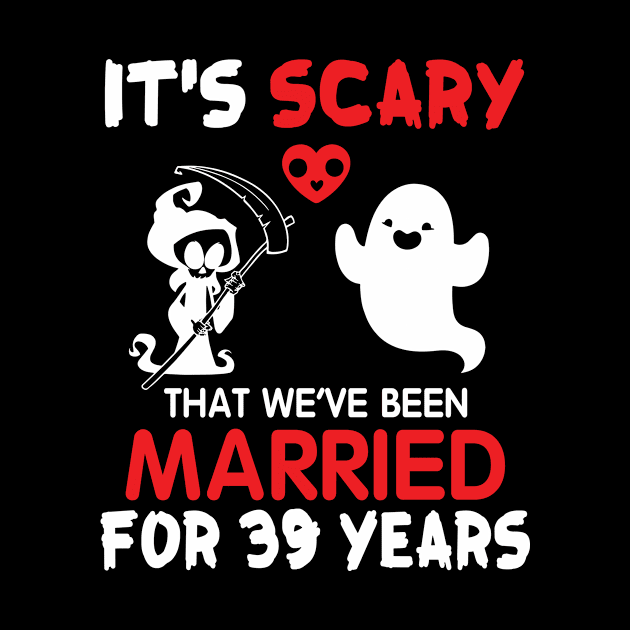 It's Scary That We've Been Married For 39 Years Ghost And Death Couple Husband Wife Since 1981 by Cowan79