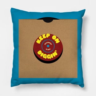 Keep On Diggin' Pillow