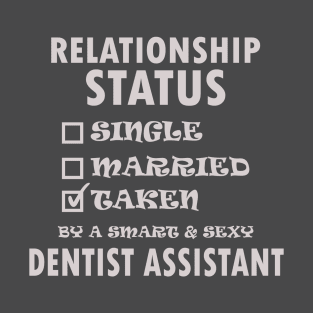 Relationship With Dentist Assistant T-Shirt