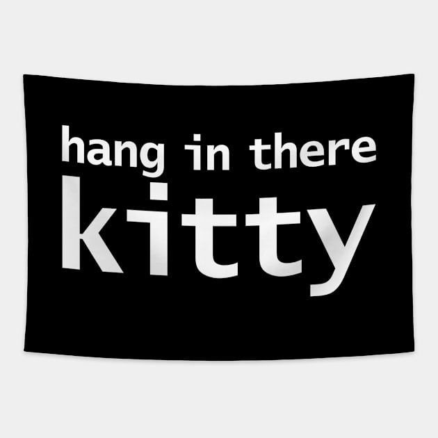 Hang in There Kitty Typography Tapestry by ellenhenryart