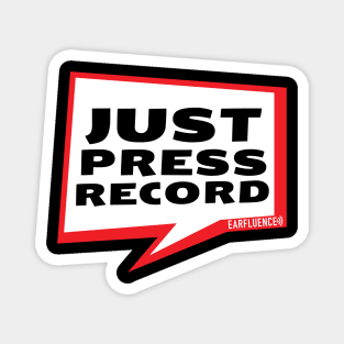 Just Press Record Speech Bubble Magnet