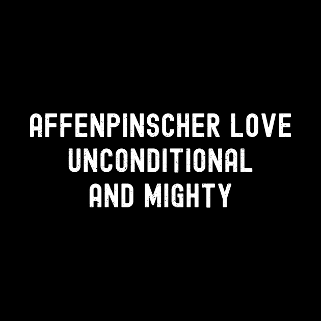 Affenpinscher Love Unconditional and Mighty by trendynoize