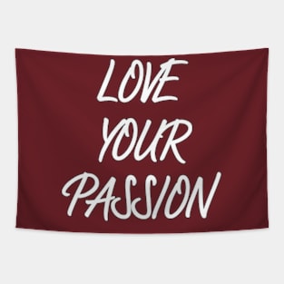 love your passion Tapestry