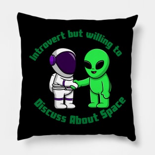 Introvert But Willing To Discuss About Space Pillow