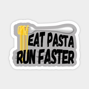 Eat Pasta Run Faster (for light background) Magnet