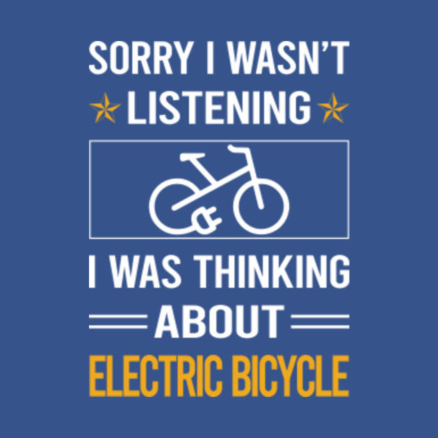 Discover Funny Listening Electric Bicycle E Bike Ebike - Electric Bike - T-Shirt