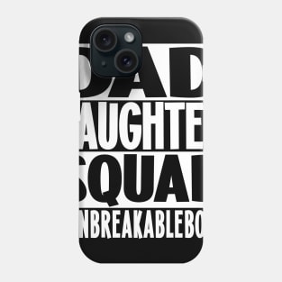 Daddy Daughter Squad (White Letters) Phone Case