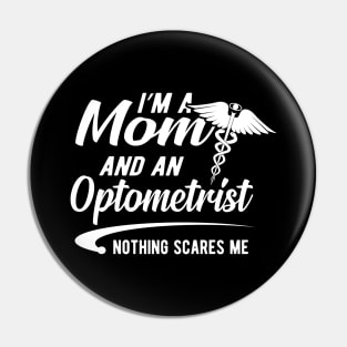 Optometrist and mom - I'm a mom and an optometrist nothing scares me Pin