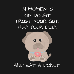 Cute and inspirational dog and donut - black T-Shirt