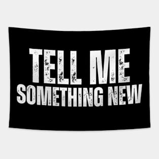 TELL ME SOMETHING - NEW Tapestry