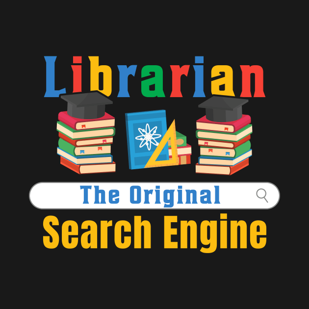 Librarian Shirt - The Original Search Enginer by Sky full of art