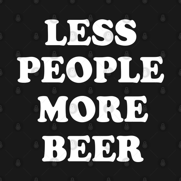 Less People More Beer St Patricks Day by E