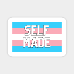 self made - trans pride Magnet