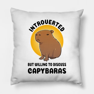 Introverted but willing to discuss Capybaras Cartoon Pillow