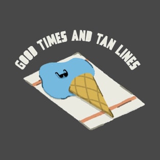 Good Times And Tan Lines T-Shirt