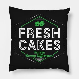 Fresh Cakes - That's The Donny Difference! Pillow