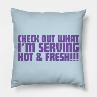 Check Out What I'm Serving Hot & Fresh!!! - Three Bean Salad - Purple Text Pillow