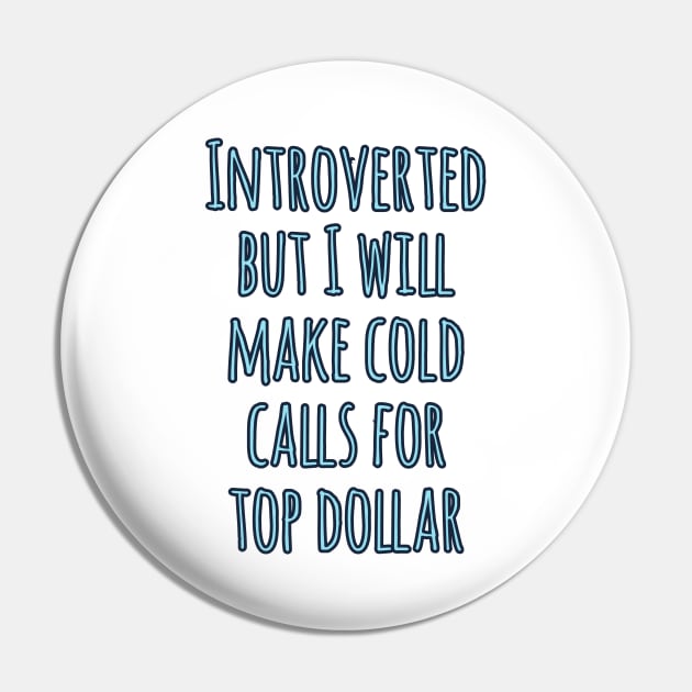 Introverted but will make cold calls for top dollar Pin by Imaginate