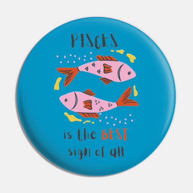 Pisces is the Best Pin by PatBelDesign
