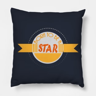 Born to be a Star Pillow