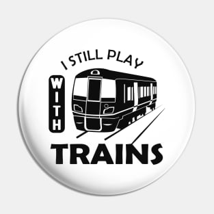 Train - I still play with trains Pin