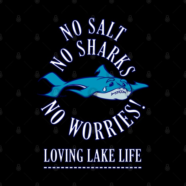 NO SALT NO SHARKS NO WORRIES! Loving Lake Life by ScottyGaaDo