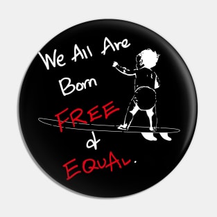 We all are born free and equal Pin