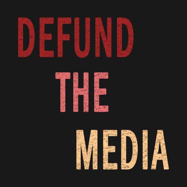 Defund The Media Against Fake News Vintage by melmahameed