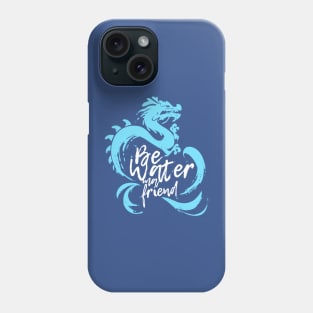 Be Water My Friend 2 Phone Case