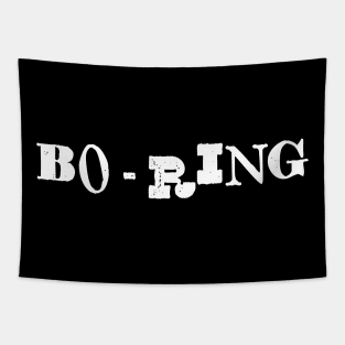 Boring Sarcastic Short Attention Span BO-RING Tapestry