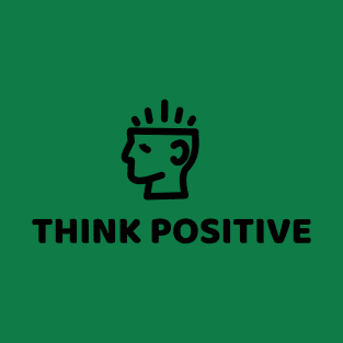 THINK POSITIVE T-Shirt