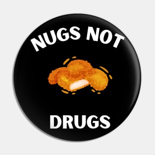 Nugs Not Drugs I love chicken Nugs funny Saying Pin