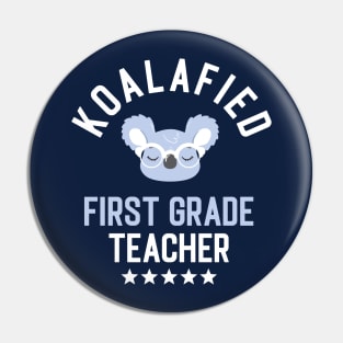 Koalafied First Grade Teacher - Funny Gift Idea for First Grade Teachers Pin