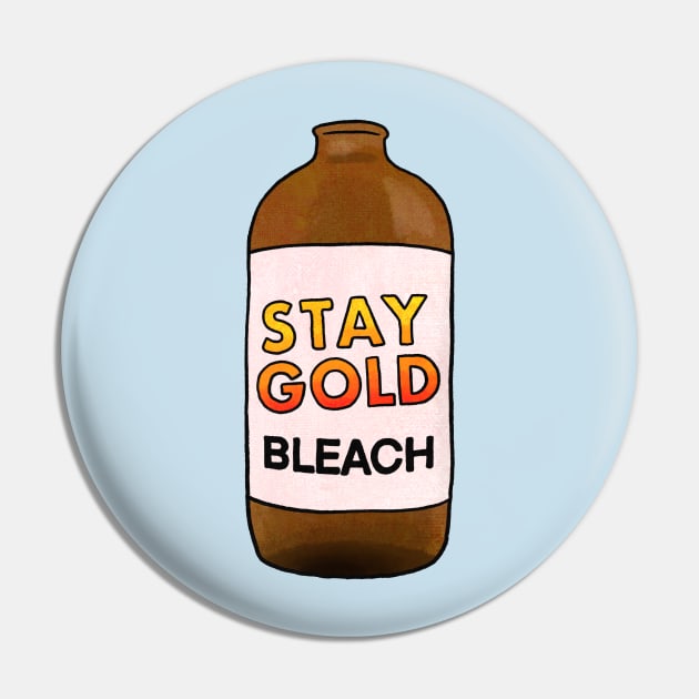 Stay Gold Bleach Pin by Surplusweird