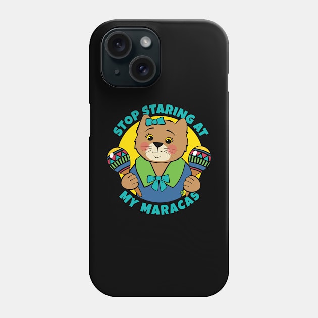 Stop Staring at My Maracas Cat Phone Case by Sue Cervenka