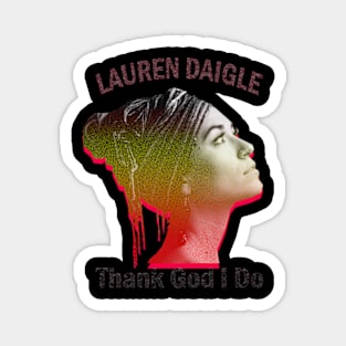 Lauren Daigle Thank God I do T shirt Gd Magnet